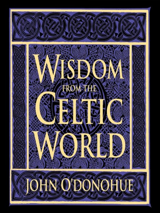 Title details for Wisdom from the Celtic World by John O'Donohue - Available